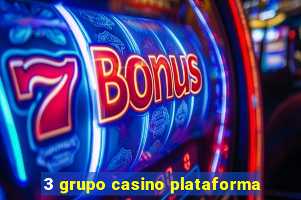 3 grupo casino plataforma